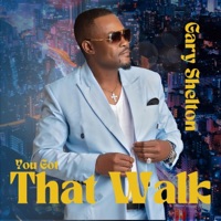 You Got That Walk (feat. Ciddy Boi P) - Single - Gary Shelton