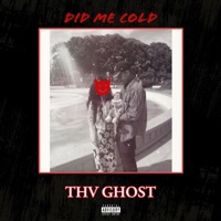 DID Me Cold (Lonely Anthem) - Single - Thv Ghost