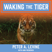 Waking the Tiger - Peter A. Levine Cover Art