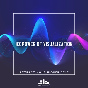 Hz Power of Visualization (Attract Your Higher Self)