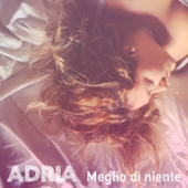 Meglio di niente - Adria