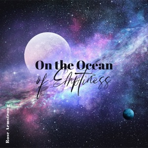 On the Ocean of Emptiness (Journey to Deep Space)