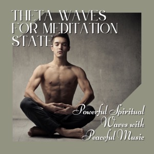 Theta Waves for Meditation State - Powerful Spiritual Waves with Peaceful Music