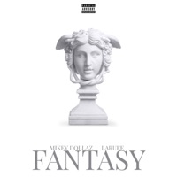 Fantasy (feat. Mikey Dollaz) - Single - Taitym LaRuee