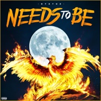 Needs to Be - Single - Statuz