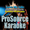 Love My Life (Originally Performed By Robbie Williams) [Karaoke] - ProSource Karaoke Band