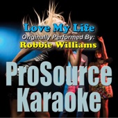 Love My Life (Originally Performed By Robbie Williams) [Karaoke] artwork