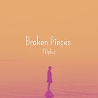Broken Pieces - Single - T0pluz