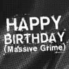 Stream & download Happy Birthday (Massive Grime) - Single