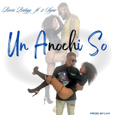 UN ANOCHI SO (feat. 2sync & Lvv) - Single