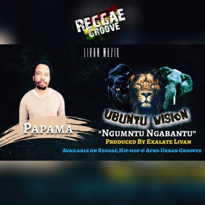Ngumntu Ngabantu -Ubuntu Vision Reggae Groove (feat. Papama) - Single