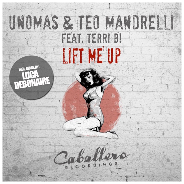Lift Me Up (feat. Terri B!) - Single