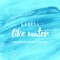 Like Water (Circle Research Remix) - Geneva lyrics