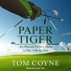 Paper Tiger : An Obsessed Golfer's Quest to Play with the Pros - Tom Coyne