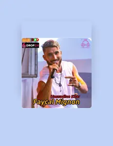 收听 Fayçal Mignon、观看音乐视频、阅读小传、查看巡演日期等 ！