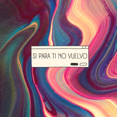 Si para Ti No Vuelvo - Single