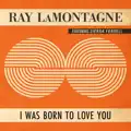 I Was Born To Love You
