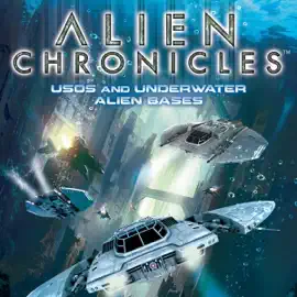 Alien Chronicles: USOs and Under Water Alien Bases (Original Recording)