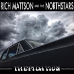 Rich Mattson and the Northstars - Trepidation