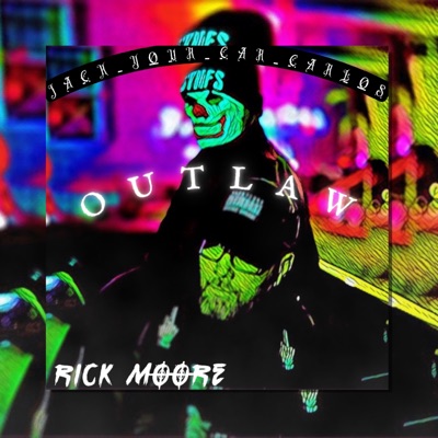 Outlaw (feat. Jack Your Car Carlos) - Single