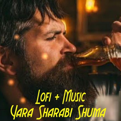 Masoom Wazeer - Yara Sharabi Shuma (Lofi + Music)