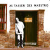 Al Taller del Maestro - Alex Campos