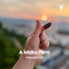 A Maku Pera (Slowed & Reverb) - Single