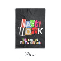 Nasty Work - Single - PHresher