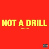 Not a Drill (Freestyle) - Single - lifeofsaeed