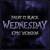 Wednesday - Paint it Black (Epic Version) artwork