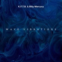 Wave Vibrations (feat. DJ Harrison) - Single - K.F.T.B. & Billy Mercury