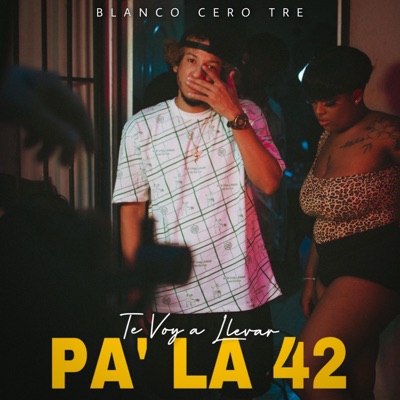Te Voy A Lleva Pa' La 42 - Single