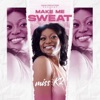 Make Me Sweat - Single