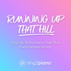 Running up That Hill (Originally Performed by Kate Bush) [Piano Karaoke Version] - Sing2Piano