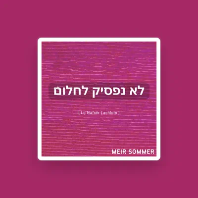 Listen to Meir Sommer, watch music videos, read bio, see tour dates & more!