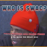 WHO IS SWAC? - Single - Deion Sanders, Deion Sanders Jr. & DJ Suede The Remix God