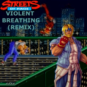 Violent Breathing (Streets of Rage) [Remix]