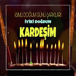 İyi Ki Doğdun Kardeşim