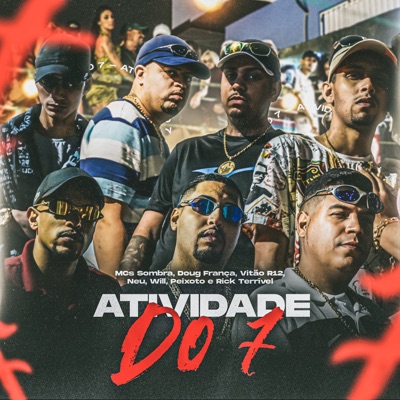 Atividade do 7 (feat. Mc Sombraa, Mc Doug França, mc vitao r12, Will MC, Mc Peixoto & Mc Ricke terrivel) - Single