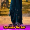 Dui Kolor Ne Suit - Single