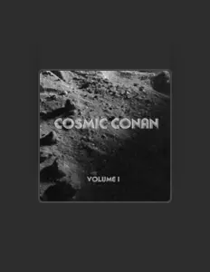 Dengarkan Cosmic Conan, tonton video musik, baca bio, lihat tanggal tur & lainnya!