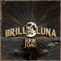 Brilla Luna - Single - Erik Joao