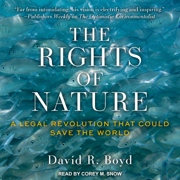 audiobook The Rights of Nature : A Legal Revolution That Could Save the World