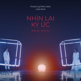 Nhìn Lại Ký Ức (Special Version) Lân Nhã & Phạm Quỳnh Anh