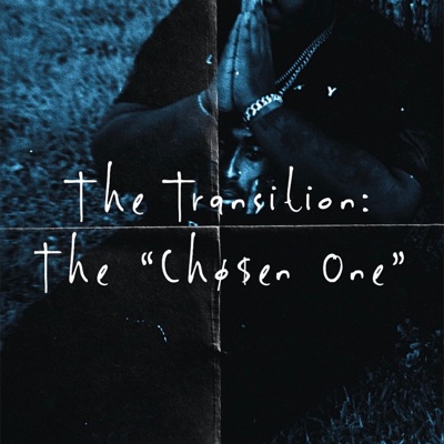 The Transition: The "Chø$en" One - Single