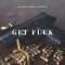 Get Fuck (feat. Yung Dm & Velez) - Ed Sans lyrics