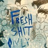 Fresh Shit Only - Single