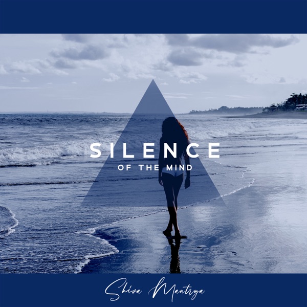 Silence of the Mind: Mantras for Deep Inner Peace, 20 Powerful Mantras
