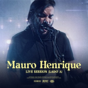 Mauro Henrique: Live Session {Lado A} - EP