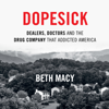 Dopesick - Beth Macy